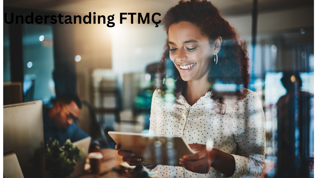 Understanding FTMÇ: What is it?