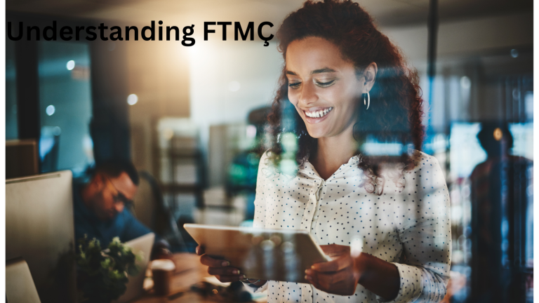 Understanding FTMÇ: What is it? Understanding FTMÇ: What is it?